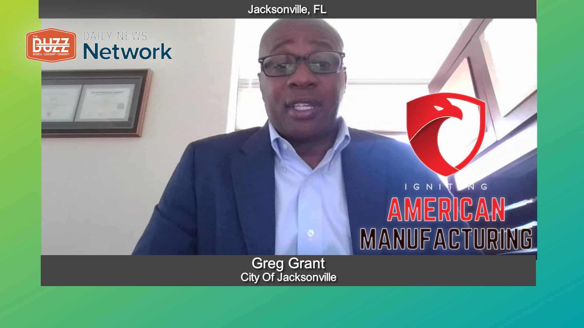 Igniting American Manufacturing with Greg Grant of The City of Jacksonville