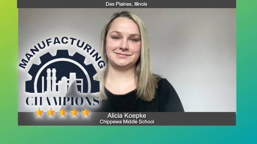 Manufacturing Champions with Alicia Koepke of Chippewa Middle School